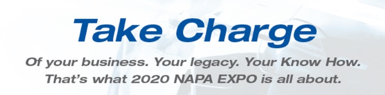 Take Charge Of your business. Your legacy. Your Know How. That's what 2020 NAPA EXPO is all about.